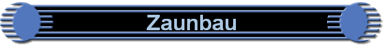 Zaunbau